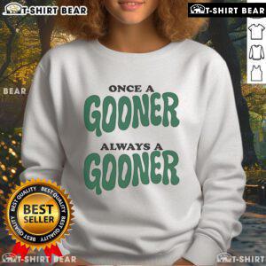 Alt Text: Official 'Once A Gooner Always A Gooner' sweatshirt showcasing Arsenal pride and style for fans.