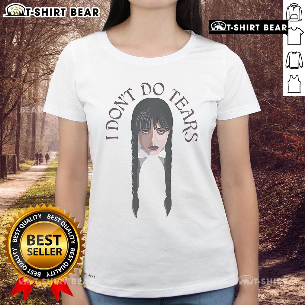 Official Wednesday I Don't Do Tears ladies tee featuring a stylish design perfect for fans of the show.