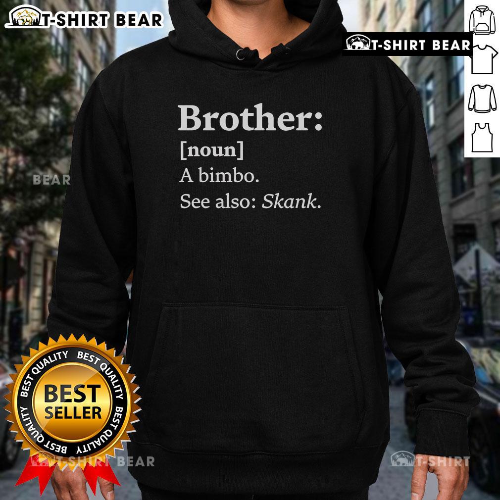 Original Brother Dictionary definition of 'bimbo' on a hoodie, featuring 'See Also: Skank' for a humorous twist.