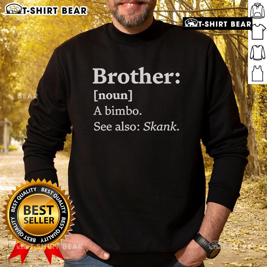 Original Brother Dictionary Definition A Bimbo sweatshirt featuring humorous text, perfect for trendy casual wear.
