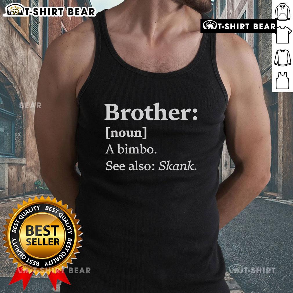 Alt Text: Original Brother dictionary definition of 'bimbo' with 'skank' reference on a trendy tank top design.