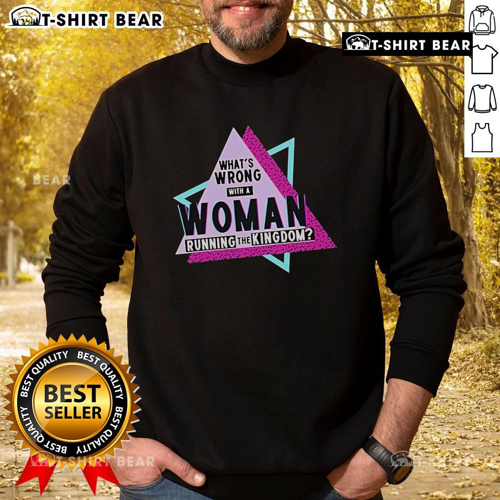 Original Courtney Reed sweatshirt featuring 'What's Wrong With A Woman Running The Kingdom' graphic design.