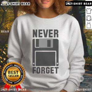 Original Never Forget Floppy Disk New Sweatshirt featuring a retro floppy disk graphic on a cozy fabric.