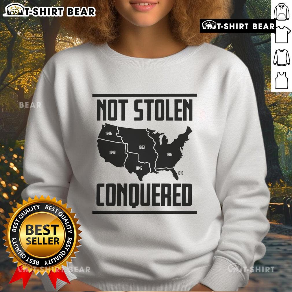 Original Not Stolen Conquered America Map Sweatshirt featuring a vintage-style map design on a comfortable hoodie.