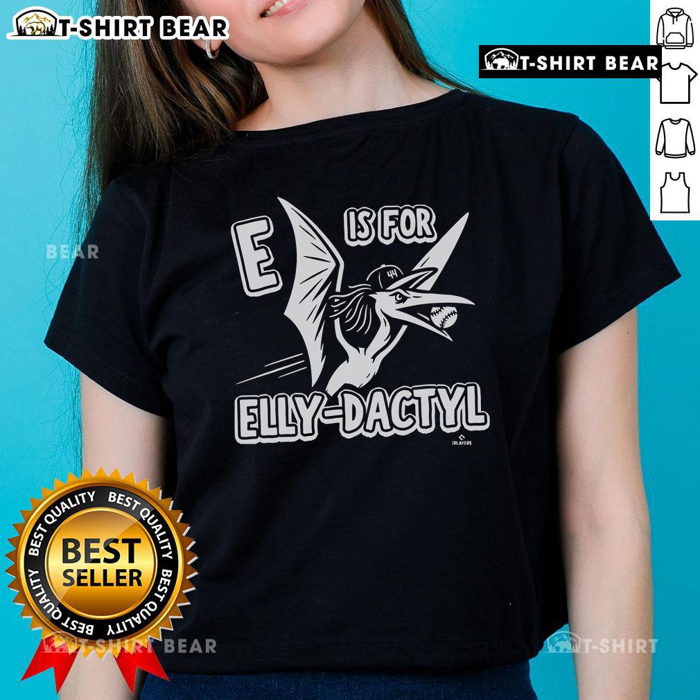 Premium E Is For Elly Dactyl Ladies Tee featuring a stylish design and comfortable fit for everyday wear.