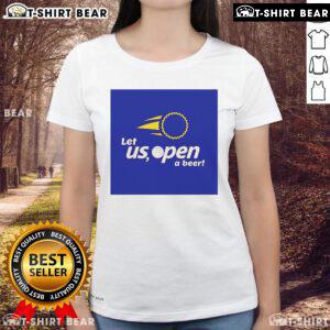 Premium Let Us Open A Beer Ladies Tee featuring a fun graphic and soft fabric, perfect for casual outings and beer lovers.