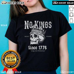 Premium No Kings Since 1776 Skull Resist Long Live Democracy Ladies Tee - stylish women's shirt promoting democracy.