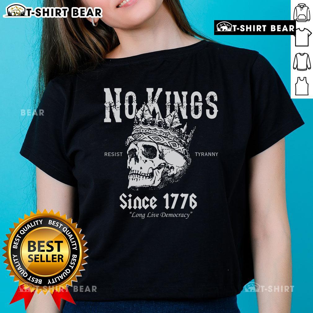 Premium No Kings Since 1776 Skull Resist Long Live Democracy Ladies Tee - stylish women's shirt promoting democracy.