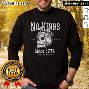 Premium No Kings Since 1776 Skull Resist Long Live Democracy Sweatshirt showcasing a bold design promoting democracy.