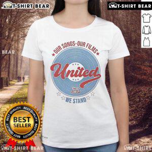 Premium ladies tee featuring 'Our Songs Our Films United We Stand May 30th 2025' design for music and film enthusiasts.