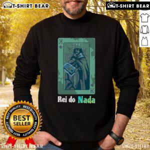 Premium Rei Do Nada King of Nothing sweatshirt featuring a stylish design, perfect for casual wear and street fashion.