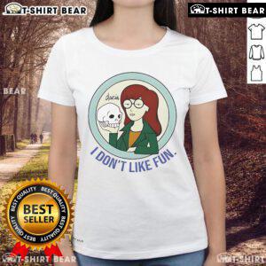 Pretty Daria 'I Don't Like Fun' ladies tee featuring a stylish graphic design for casual wear.