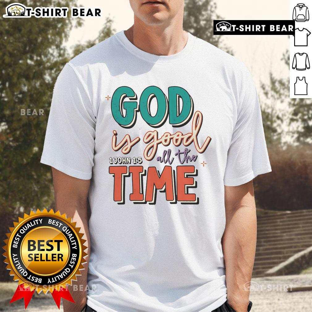 Alt Text: Pretty God Is Good All The Time T-Shirt featuring vibrant design and inspirational message for faith and style.