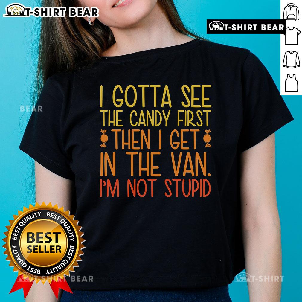 Funny ladies tee featuring 'Pretty, I Gotta See The Candy First, Then I Get In The Van' design, perfect for casual wear.