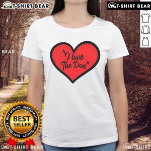 Pretty I Love The Don in Heart Ladies Tee featuring a stylish heart design, perfect for casual and trendy outfits.