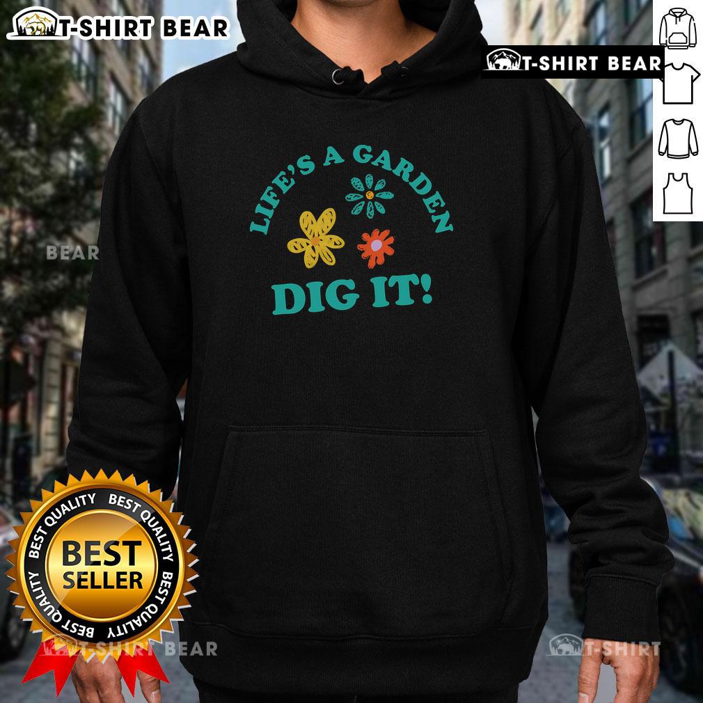 Pretty Life's A Garden Dig It Hoodie featuring vibrant floral design, perfect for gardening enthusiasts and stylish comfort.