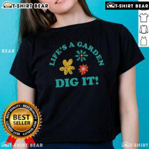 Alt Text: Pretty Life's A Garden Dig It Ladies Tee featuring vibrant floral designs and a playful gardening theme.