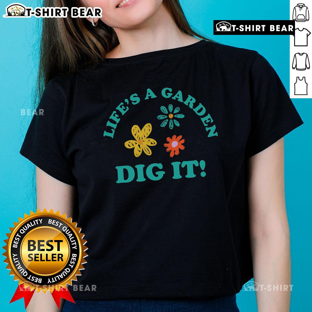 Alt Text: Pretty Life's A Garden Dig It Ladies Tee featuring vibrant floral designs and a playful gardening theme.