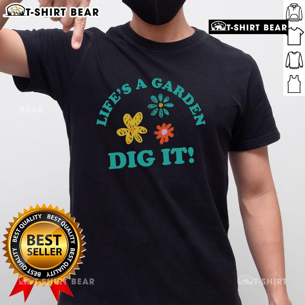 Alt Text: Pretty Life's A Garden Dig It T-Shirt featuring a vibrant garden-themed design, perfect for gardening enthusiasts.