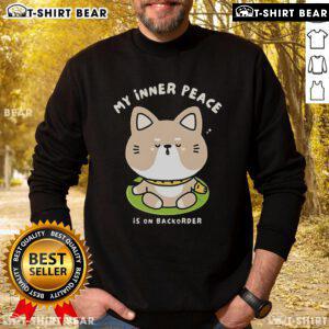 Cozy 'My Inner Peace Is On Backorder' sweatshirt in soft fabric, perfect for casual wear and promoting mindfulness.