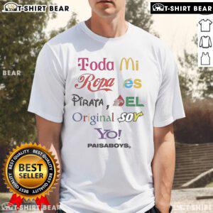 Alt Text: Pretty Paisaboys 'Toda Mi Ropa Es Pirata El Google Soy Yo' T-Shirt design featuring vibrant graphics and text.