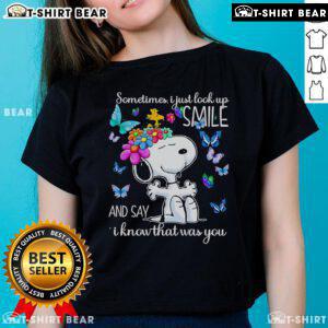 Alt Text: Pretty Snoopy tee featuring the quote 'Sometimes I just look up, smile, and say I know that was you' on a ladies shirt.