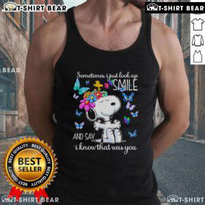 Pretty Snoopy tank top featuring the quote 'Sometimes I just look up, smile, and say I know that was you'.