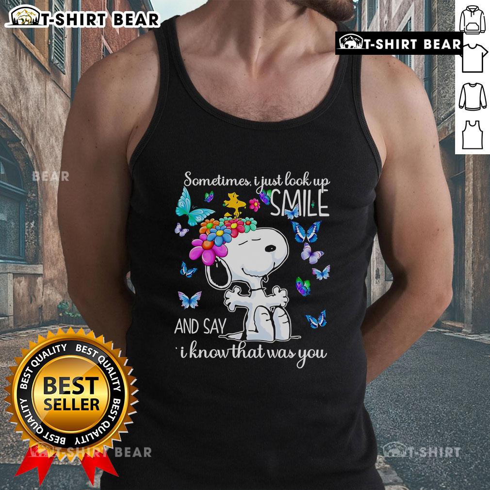 Pretty Snoopy tank top featuring the quote 'Sometimes I just look up, smile, and say I know that was you'.
