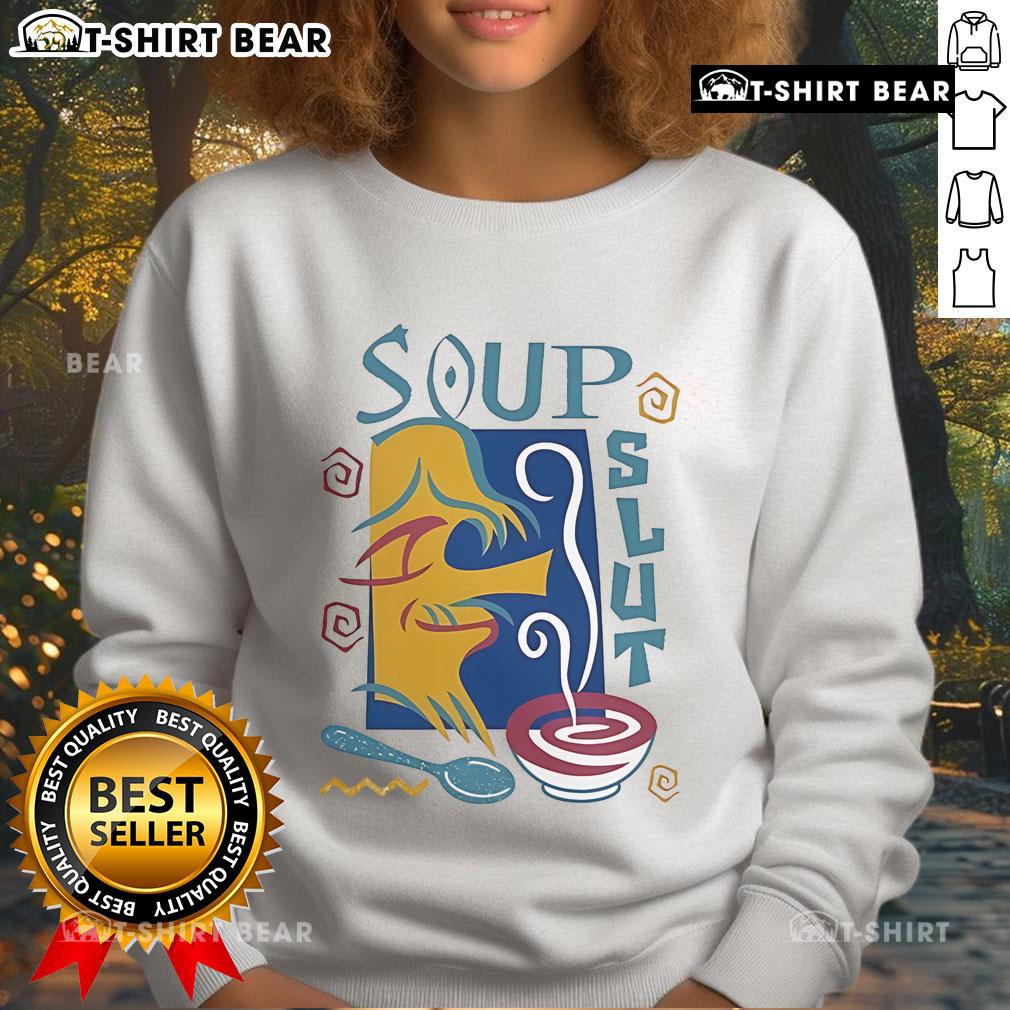 Cozy 'Pretty Soup Slut' funny sweatshirt in vibrant colors, perfect for casual wear and soup lovers' humor.