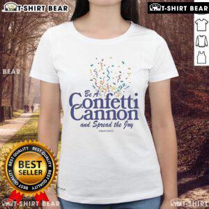 Pretty Tanner Smith Be A Confetti Cannon And Spread The Joy Ladies Tee design featuring vibrant colors and cheerful graphics.