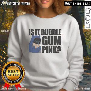 Top Batman Is It Bubble Gum Pink Sweatshirt featuring a vibrant design and cozy fit for fans of the iconic superhero.