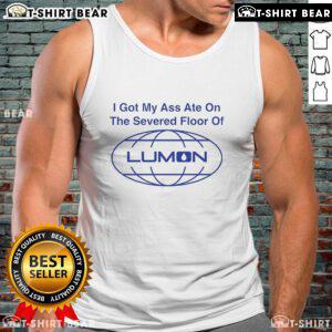 Stylish tank top featuring 'Top I Got My Ass Ate On The Severed Floor of Lumon' design, perfect for fans of unique apparel.