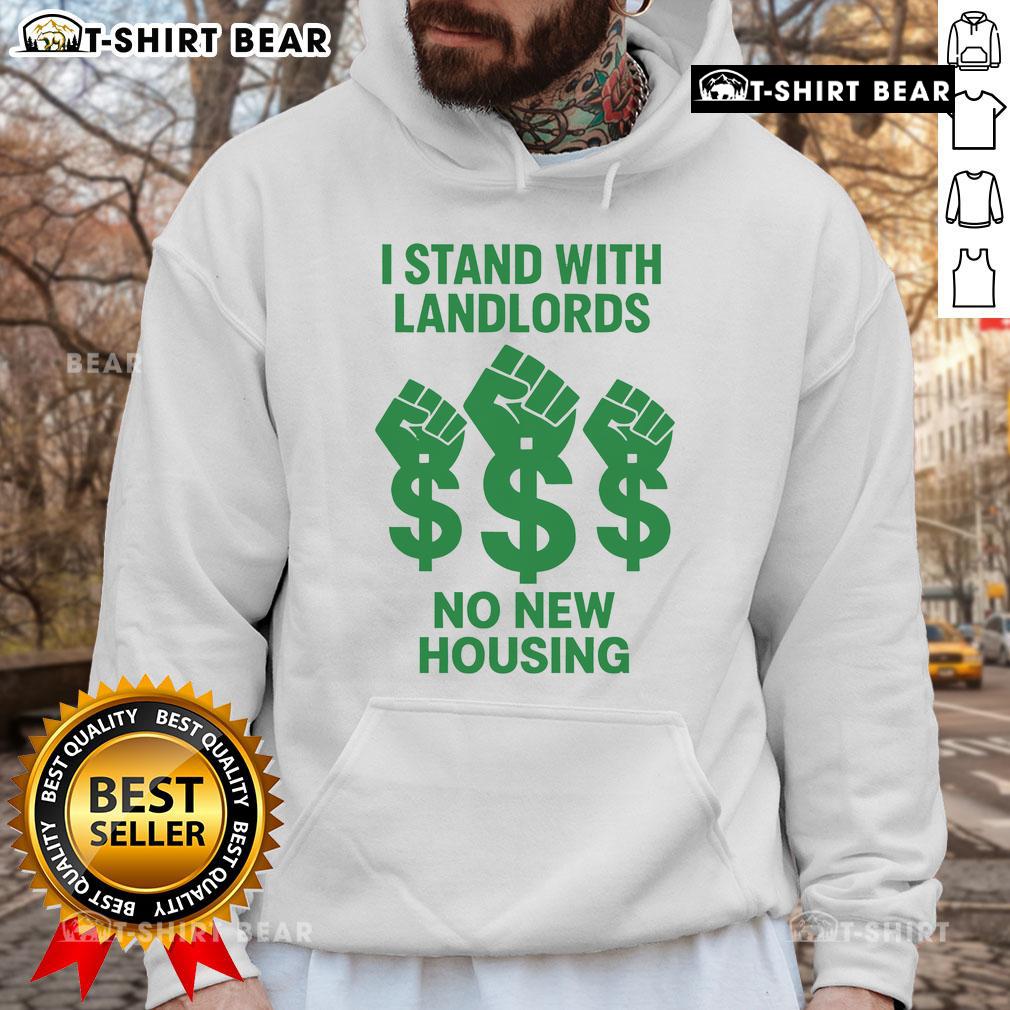 Alt Text: Top I Stand With Landlords No New Housing Hoodie in black, promoting landlord rights and housing awareness.