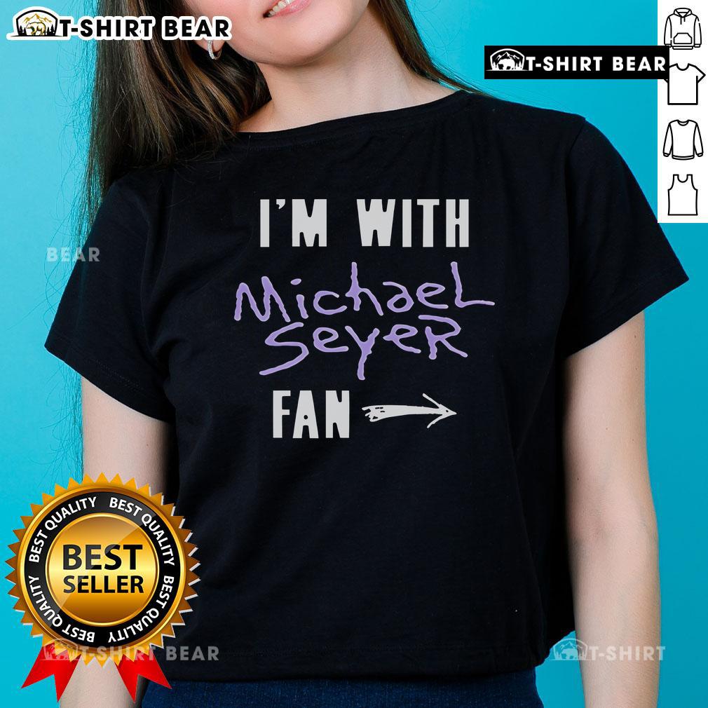 Top Im With Michael Seyer Fan North American Tour 2025 Ladies Tee featuring stylish design and vibrant colors.