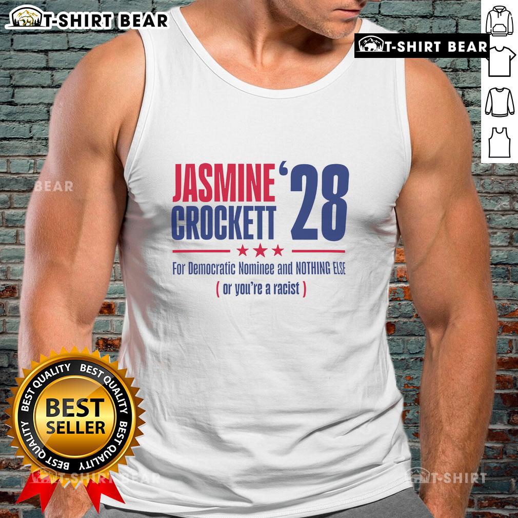 Jasmine Crockett tank top featuring bold text: 'For Democratic Nominee And Nothing Else Or You're A Racist.'