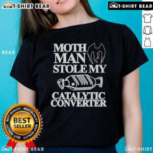 Top month man stolen my catalytic converter ladies tee featuring bold text and stylish design for car enthusiasts.
