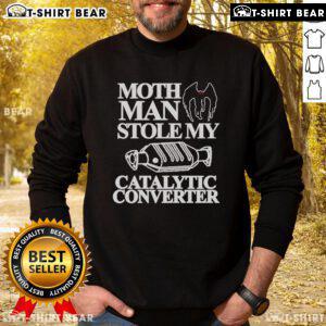 Top Month Man Stolen My Catalytic Converter Sweatshirt featuring a humorous design perfect for car enthusiasts.