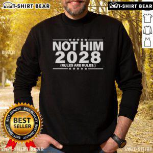 Cozy Top Not Him 2028 Rules Are Rules sweatshirt in stylish design, perfect for casual wear and expressing individuality.