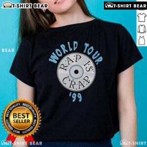 1999 Top Rap Is Crap World Tour ladies tee featuring bold graphics and stylish design for music fans.