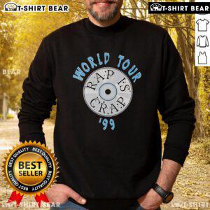 Vintage Top Rap Is Crap World Tour 1999 sweatshirt featuring bold graphics and classic design, perfect for hip-hop fans.