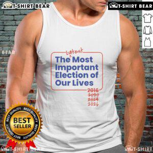 2026 tank top featuring 'Top The Latest Most Important Election Of Our Lives' design, perfect for election enthusiasts.