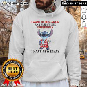 Cozy hoodie featuring 'I Want to Be 16 Again and Run My Life Differently' design, perfect for expressing new ideas.