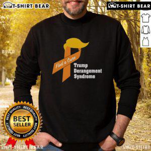 Cozy 'Top Trump Derangement Syndrome Find A Cure' sweatshirt in vibrant colors, perfect for political satire enthusiasts.