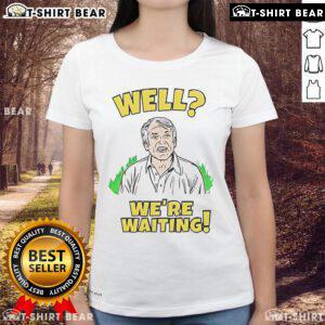 Top Well We're Waiting Ladies Tee featuring a stylish design perfect for casual outfits and everyday wear.