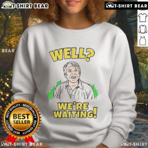 Cozy Top Well We're Waiting sweatshirt in soft fabric, perfect for casual outings and lounging. Stylish and comfortable.