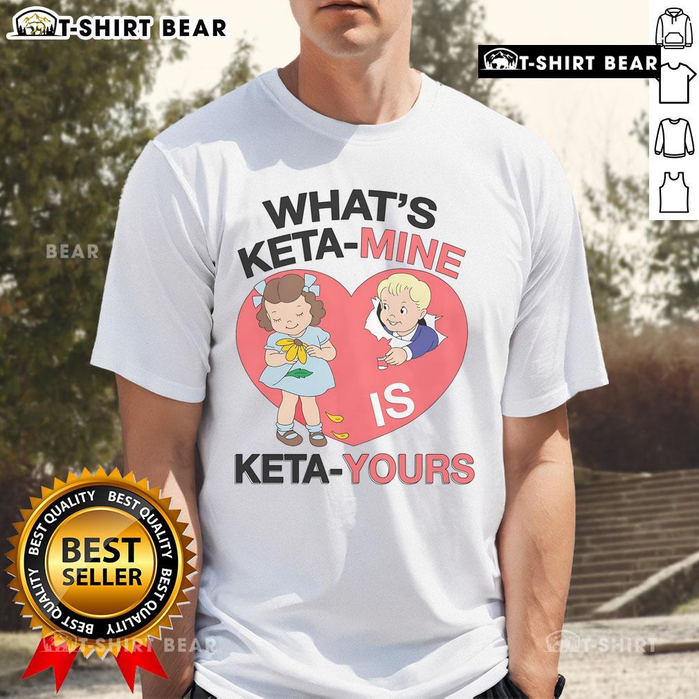 Top Keta-Mine Is Keta-Yours T-Shirt design featuring a trendy graphic and bold text for stylish casual wear.