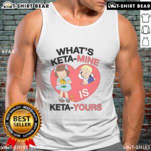 Stylish 'Keta Mine Is Keta Yours' tank top showcasing bold typography on a trendy background, perfect for casual wear.