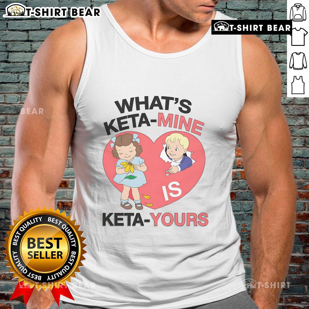 Stylish 'Keta Mine Is Keta Yours' tank top showcasing bold typography on a trendy background, perfect for casual wear.