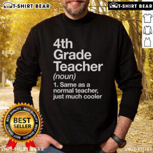 Awesome 4th grade teacher sweatshirt: Stylish design celebrating cool educators in the classroom, perfect for school spirit.
