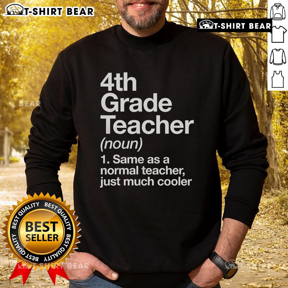 Awesome 4th grade teacher sweatshirt: Stylish design celebrating cool educators in the classroom, perfect for school spirit.